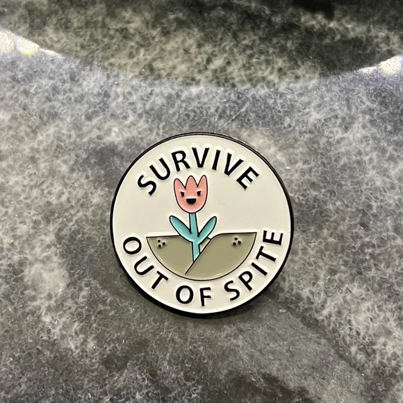 3/$15 Survive out of Spite Pin Brooch - Picture 2 of 7